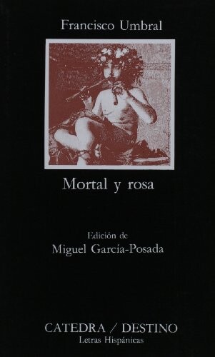 Mortal y rosa (COLECCION LETRAS HISPANICAS) (Spanish Edition)