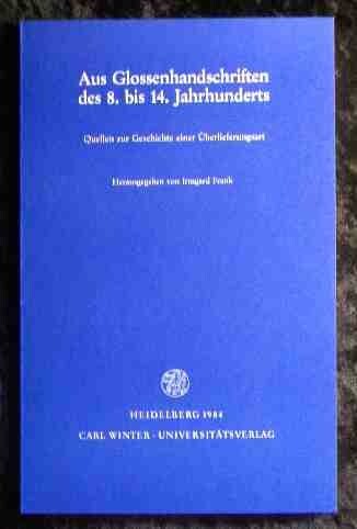 Aus Glossenhandschriften des 8. bis 14. Jahrhunderts: Quellen zur Geschichte einer Uberlieferungsart (Quellen zur deutschen Sprach- und Literaturgeschichte) (German Edition)