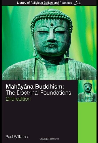 Mahāyāna Buddhism : the doctrinal foundations