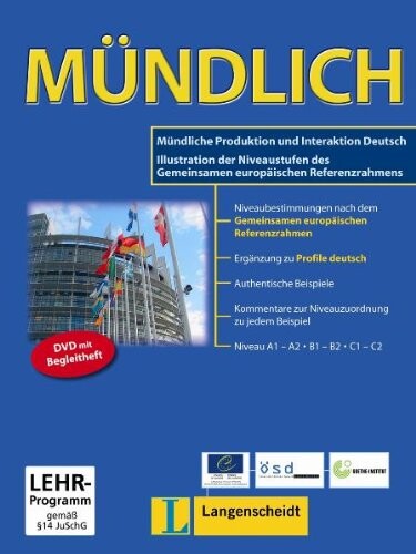 Mündlich : mündliche Produktion und Interaktion Deutsch : Illustration der Niveaustufen des Gemeinsamen europäischen Referenzrahmens : Niveaubestimmungen nach dem Gemeinsamen europäischen Referenzrahmen, Ergänzung zu Profile deutsch : authentische Beispie