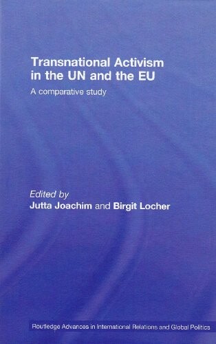 Transnational Activism in the UN and the EU: A comparative study (Routledge Advances in International Relations and Global Politics)