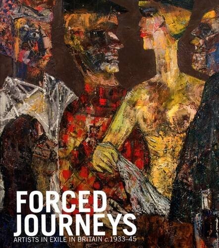 Forced journeys : artists in exile in Britain c. 1933-45