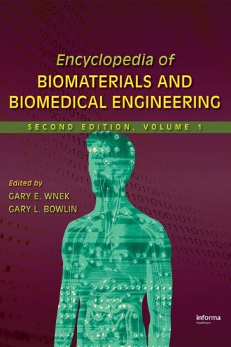 Encyclopedia of biomaterials and biomedical engineering. Vol. 1
