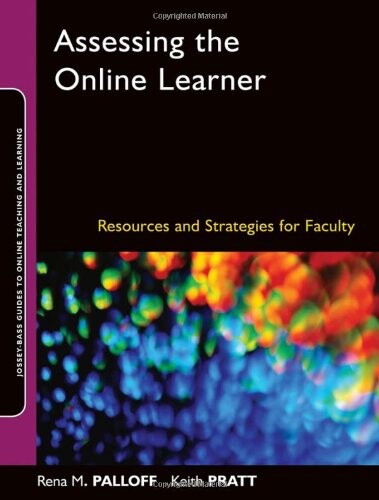 Assessing the online learner : resources and strategies for faculty