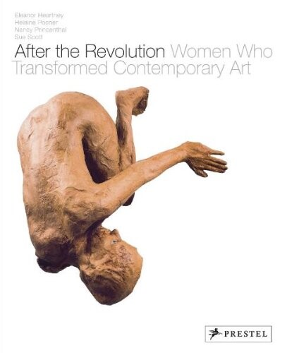 After the Revolution: Women Who Transformed Contemporary Art