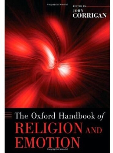 The Oxford Handbook of Religion and Emotion (Oxford Handbooks)