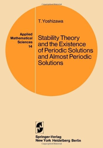 Stability Theory and the Existence of Periodic Solutions and Almost Periodic Solutions (Applied Mathematical Sciences)