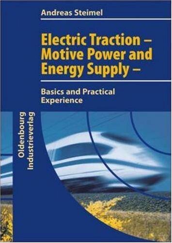 Electric traction - Motive power and energy supply : Basics and practical experience