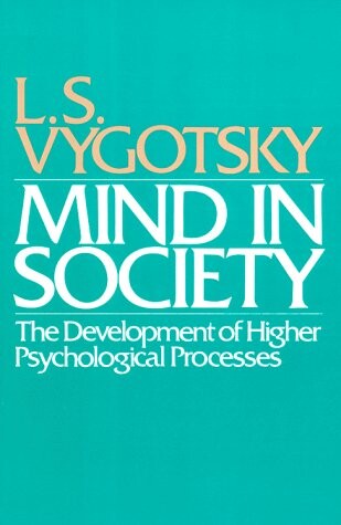 Mind in Society: The Development of Higher Psychological Processes