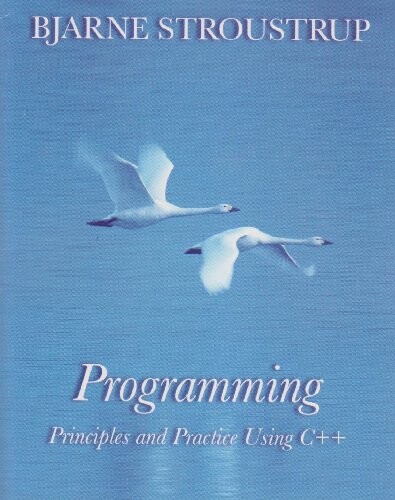 Programming : principles and practice using C++