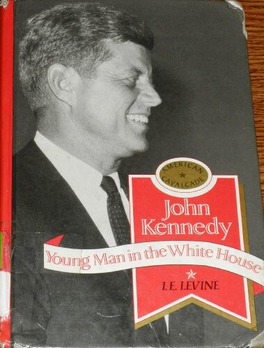 John Kennedy : young man in the White House