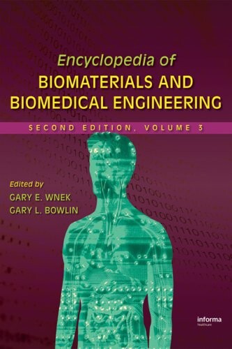 Encyclopedia of biomaterials and biomedical engineering. Vol. 3