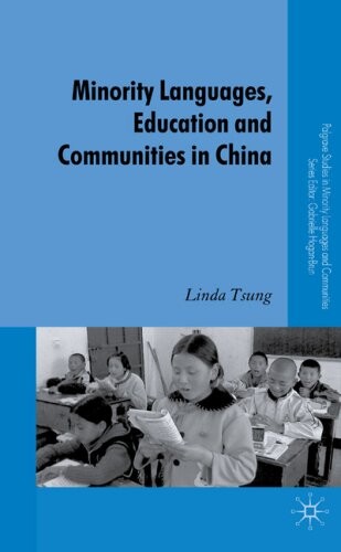 Minority Languages, Education and Communities in China (Palgrave Studies in Minority Languages and Communities)