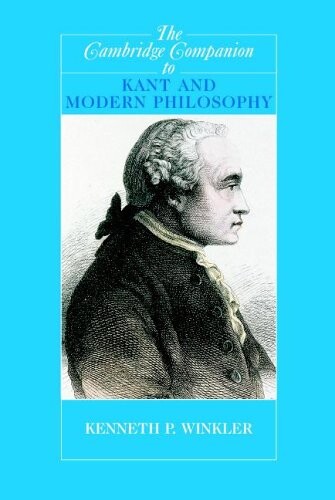 The Cambridge companion to Kant and modern philosophy
