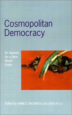 Cosmopolitan democracy : an agenda for a new world order