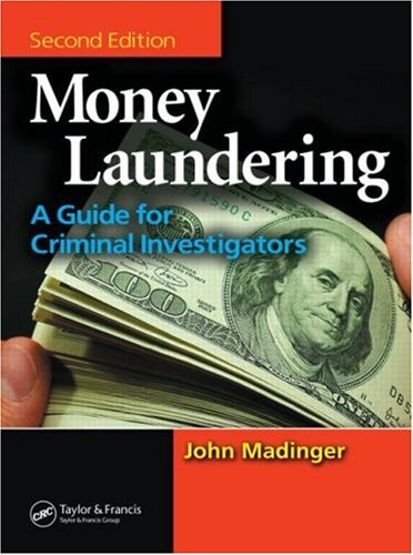 Money Laundering: A Guide for Criminal Investigators, Second Edition