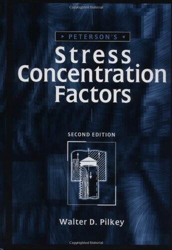 Peterson's Stress Concentration Factors, 2nd Edition