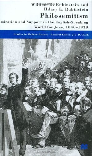 Philosemitism : admiration and support in the English-speaking world for Jews, 1840-1939