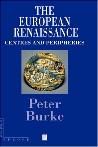 The European Renaissance : centres and peripheries