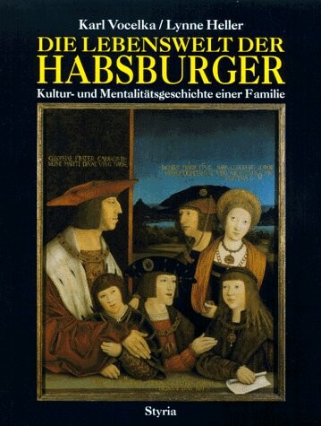 Die Lebenswelt der Habsburger: Kultur- und Mentalitatsgeschichte einer Familie (German Edition)
