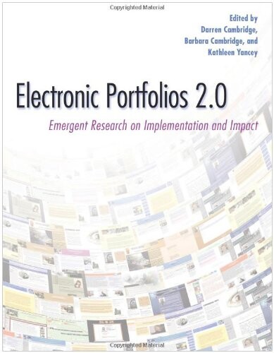 Electronic portfolios 2.0 : emergent research on implementation and impact