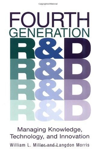4th generation R&D : managing Knowledge, Technology, and Innovation