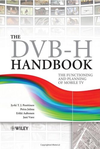 The DVB-H handbook : the functioning and planning of mobile TV