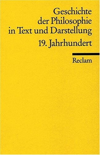 Geschichte der Philosophie in Text und Darstellung.Band 7,19. Jahrhundert : Positivismus, Historismus, Hermeneutik