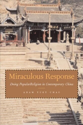 Miraculous response : doing popular religion in contemporary China
