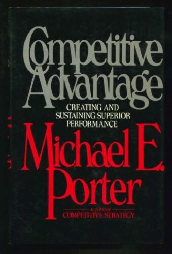Competitive Advantage: Creating and Sustaining Superior Performance