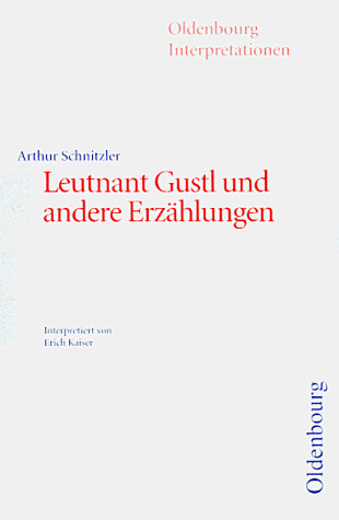 Oldenbourg Interpretationen, Bd.84, Leutnant Gustl und andere Erzählungen