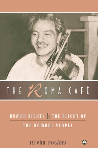 The Roma Cafe: Human Rights and the Plight of the Romani People