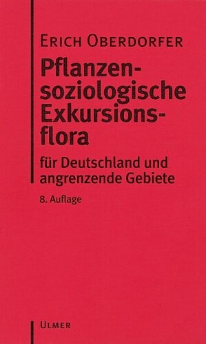 Pflanzensoziologische Exkursionsflora. Für Deutschland und angrenzende Gebiete.