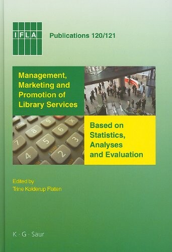 Management, marketing and promotion of library services, based on statistics, analyses and evaluation