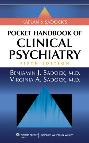 Kaplan and Sadock's Pocket Handbook of Clinical Psychiatry