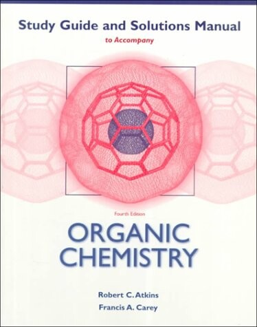 Study Guide and Solutions Manual to Accompany Organic Chemistry, 4th Edition