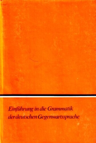 Einfuhrung in die Grammatik der deutschen Gegenwartssprache (German Edition)