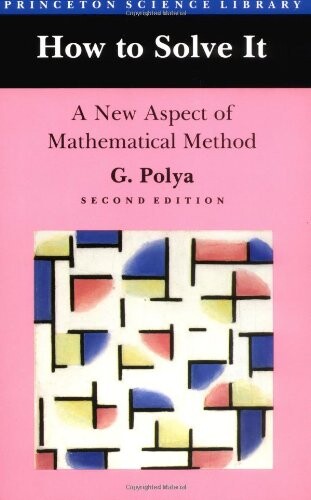 How to solve it : a new aspect of mathematical method