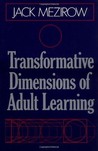 Transformative Dimensions of Adult Learning (Jossey-Bass Higher and Adult Education)