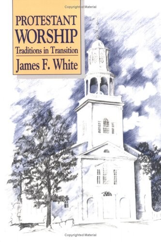 Protestant worship : traditions in transition