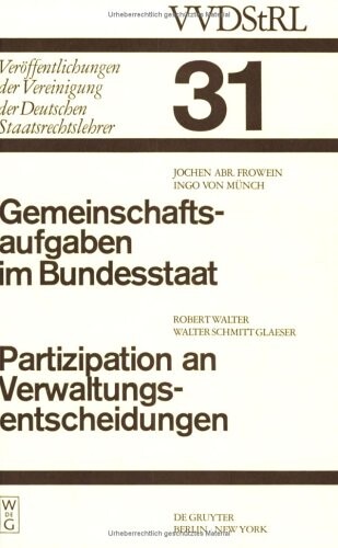 Gemeinschaftsaufgaben Im Bundesstaat. Partizipation an Verwaltungsentscheidungen: Referate Und Diskussionen Der Tagung Der Vereinigung Der Deutschen S ... Der Vereinigung Der Deutschen Staatsrecht)