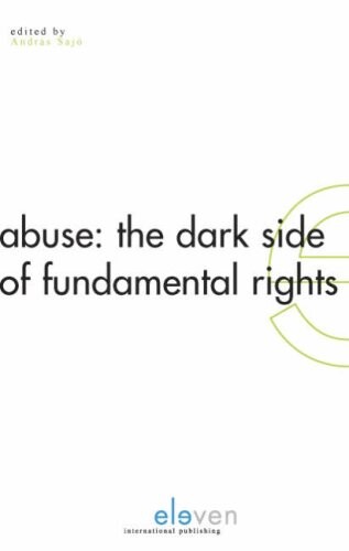 Abuse: The Dark Side of Fundamental Rights