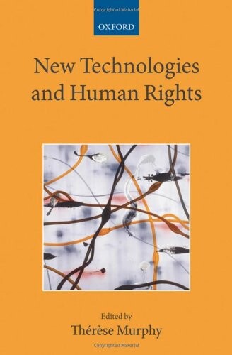 New Technologies and Human Rights (Collected Courses of the Academy of European Law)