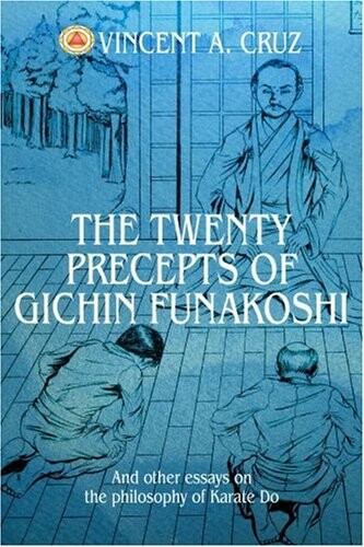 The Twenty Precepts of Gichin Funakoshi: And other essays on the philosophy of Karate Do