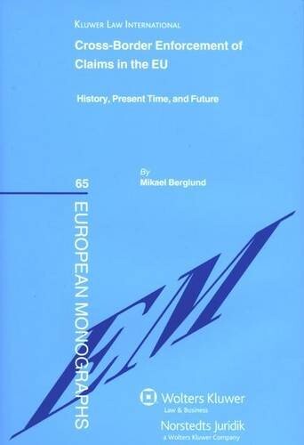 Cross-border enforcement of claims in the EU :history, present time and future