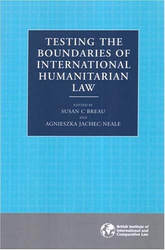 Testing the Boundaries of International Humanitarian Law
