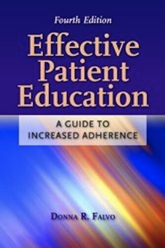 Effective Patient Education: A Guide to Increased Adherence, Fourth Edition
