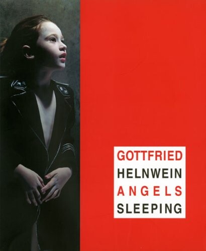 Gottfried Helnwein : angels sleeping : [the catalogue for the exhibition ..., Galerie Rudolfinum Prague, from 12 June to 31 August 2008