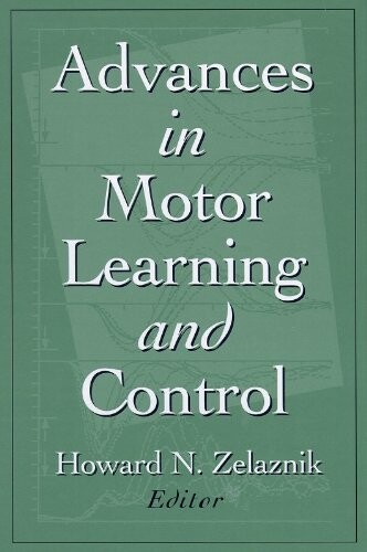 Advances in Motor Learning and Control