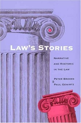 Law's Stories: Narrative and Rhetoric in the Law